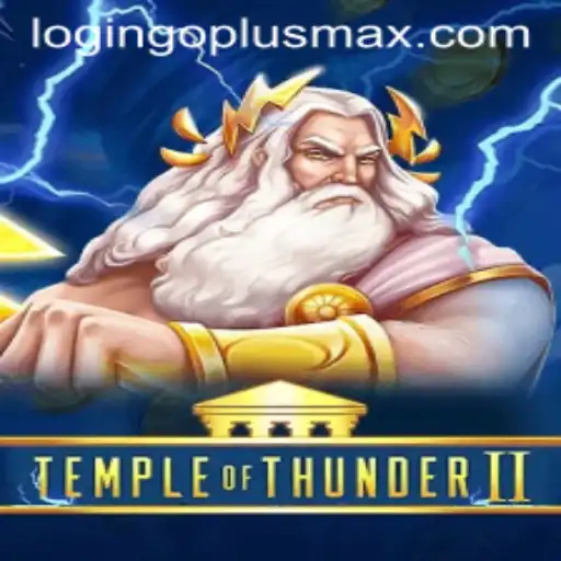 Exploring the Thrilling World of Temple of Thunder II: Unveiling the Secrets of GOPLUSMAX